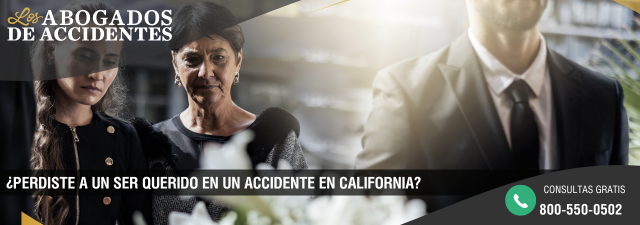 ¿Perdiste a un Ser Querido en un Accidente en California? Te Ayudamos Desde la Distancia?